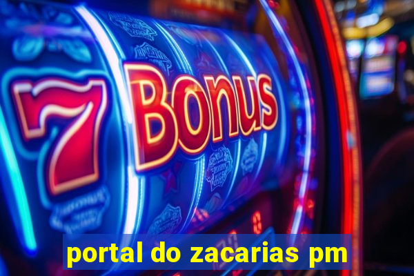 portal do zacarias pm