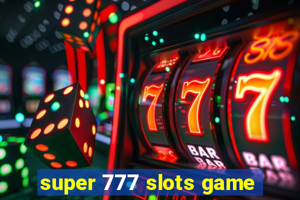 super 777 slots game