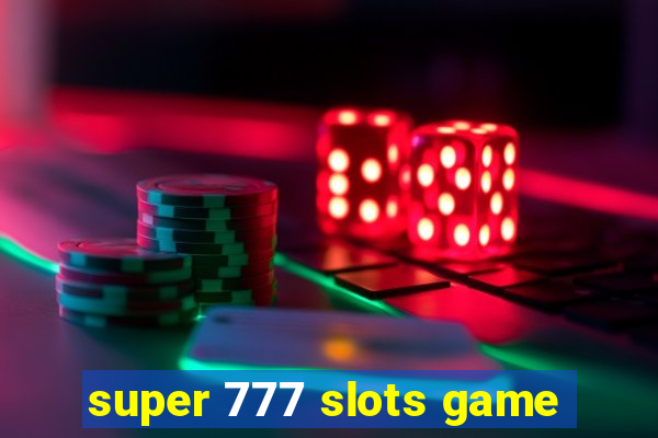 super 777 slots game