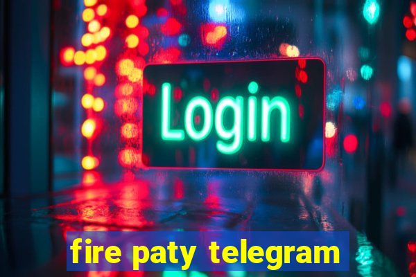 fire paty telegram