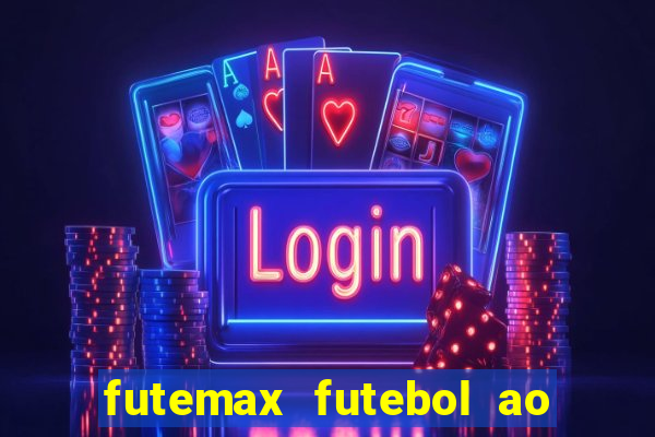 futemax futebol ao vivo na tv