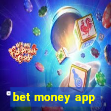 bet money app