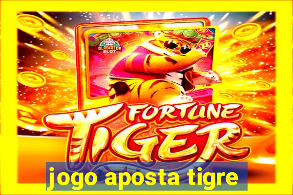 jogo aposta tigre