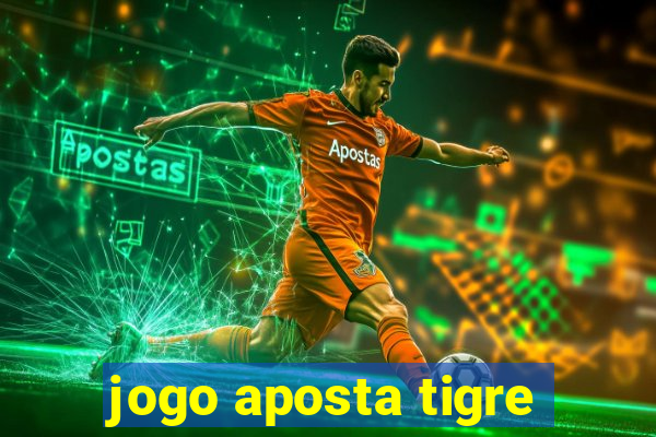 jogo aposta tigre