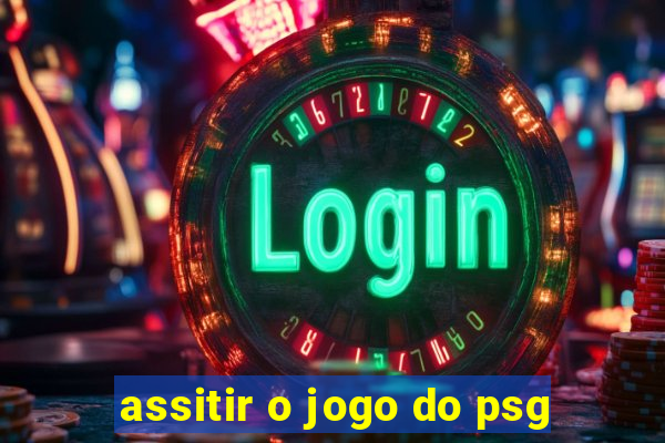 assitir o jogo do psg