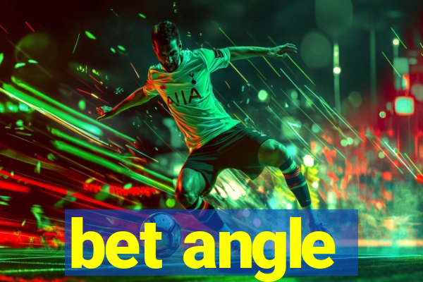 bet angle