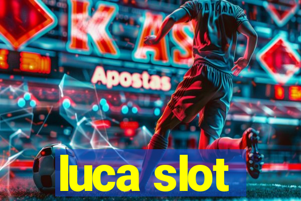 luca slot