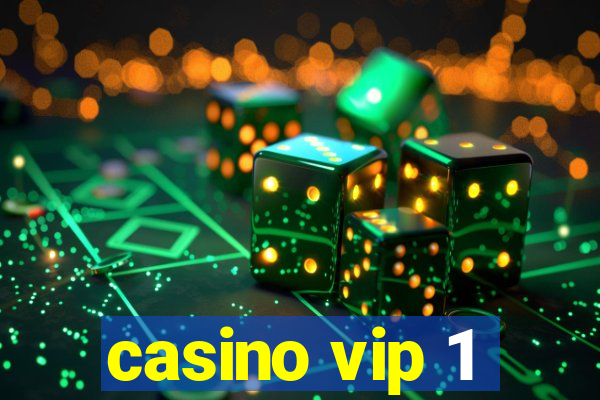 casino vip 1