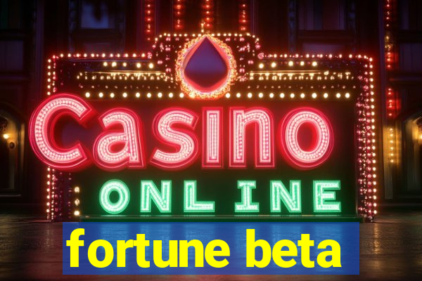 fortune beta