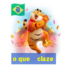 o que    claze