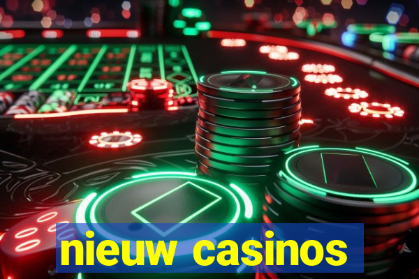 nieuw casinos