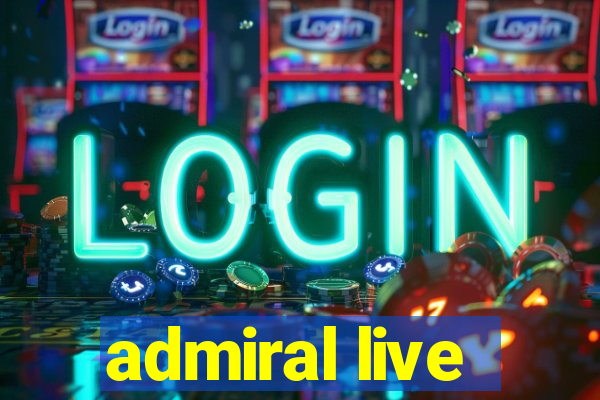 admiral live