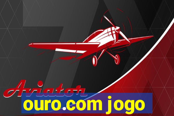 ouro.com jogo