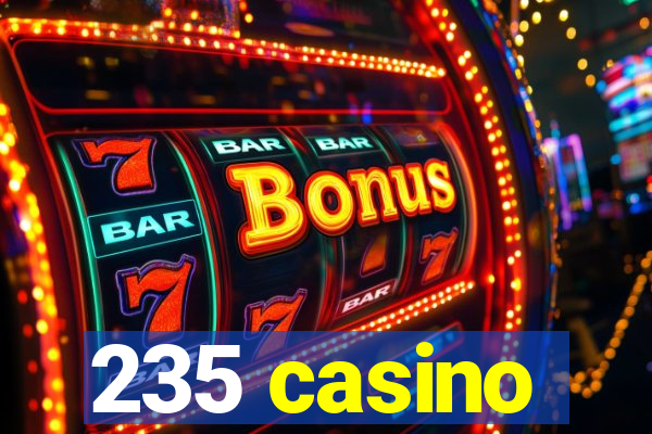 235 casino