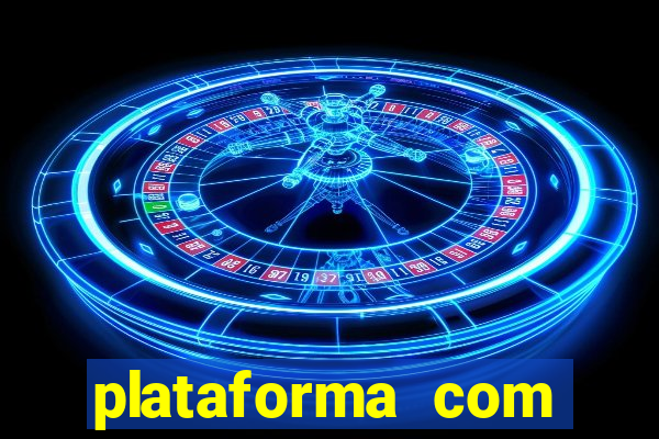 plataforma com b么nus de cadastro gr谩tis