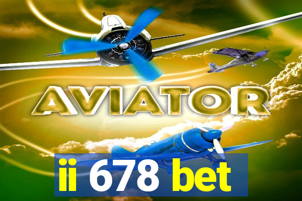 ii 678 bet