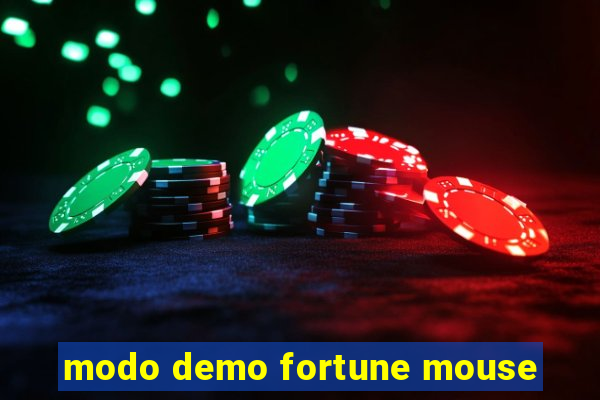 modo demo fortune mouse