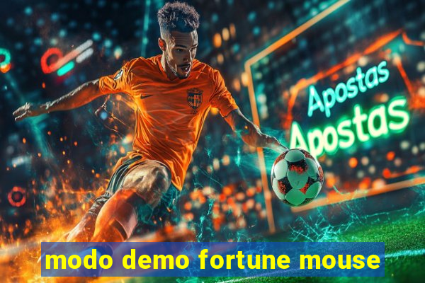 modo demo fortune mouse