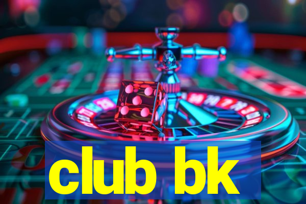 club bk