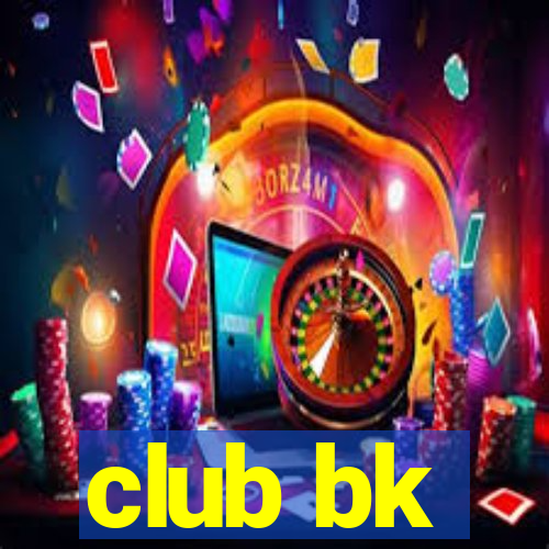 club bk