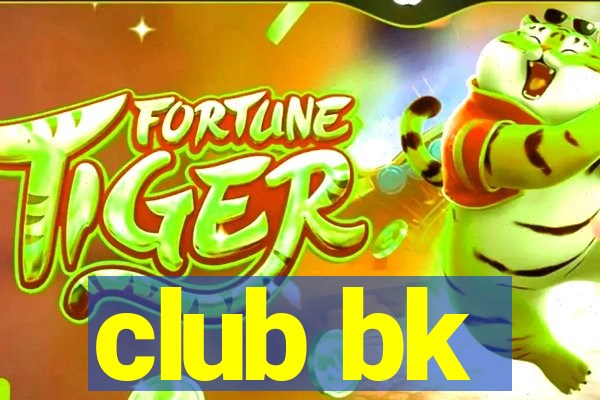 club bk