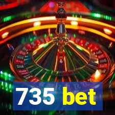 735 bet