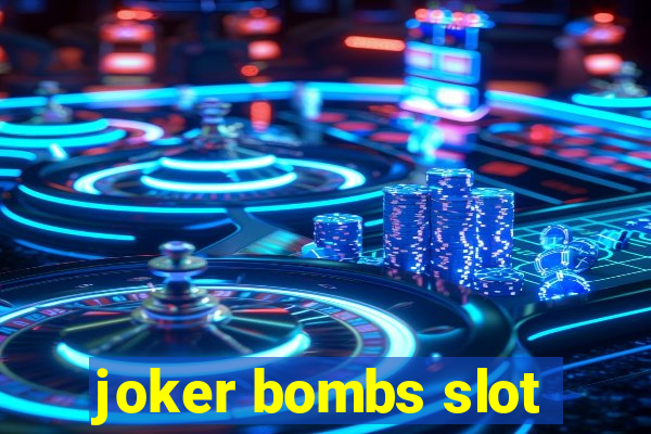 joker bombs slot