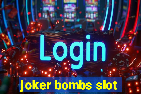 joker bombs slot