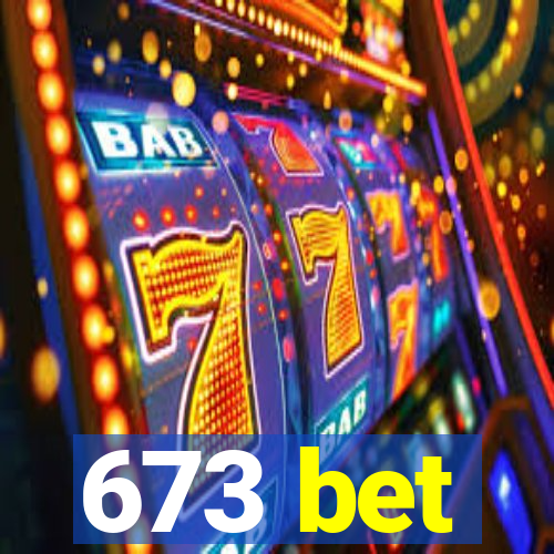 673 bet