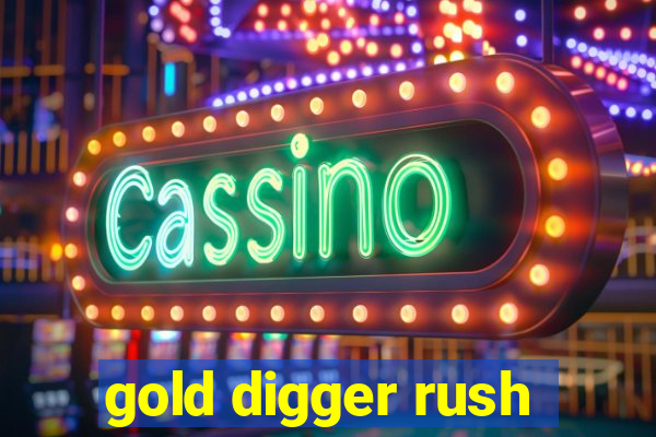 gold digger rush