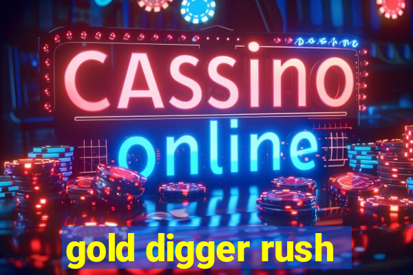 gold digger rush