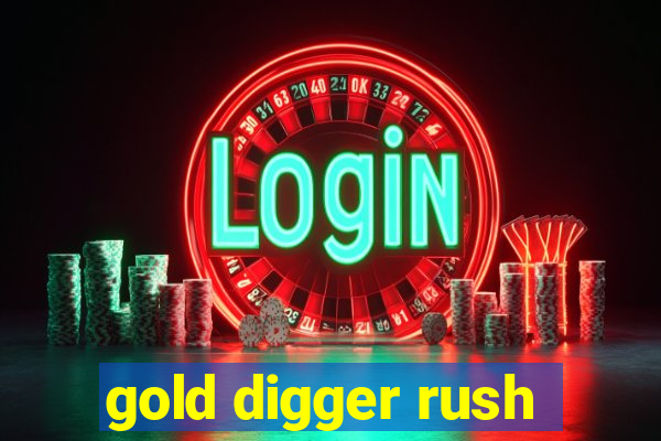 gold digger rush