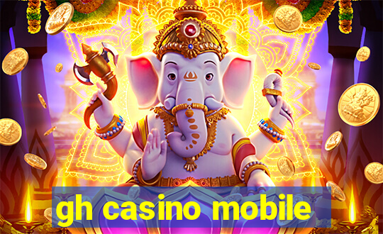 gh casino mobile