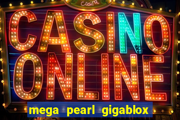 mega pearl gigablox slot free