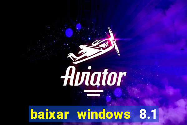 baixar windows 8.1 single language