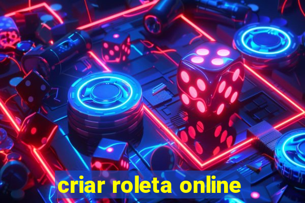 criar roleta online