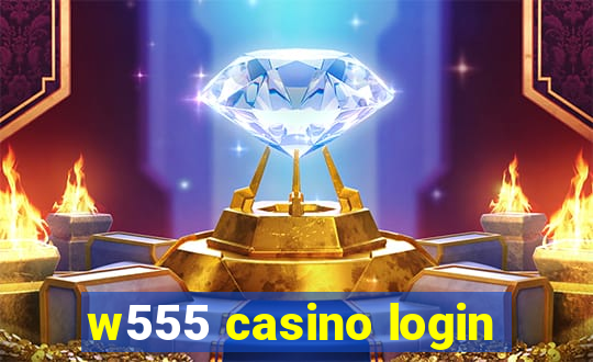 w555 casino login