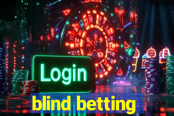 blind betting