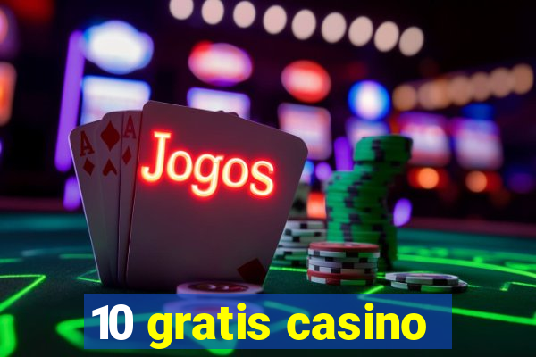 10 gratis casino