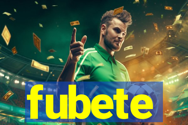 fubete