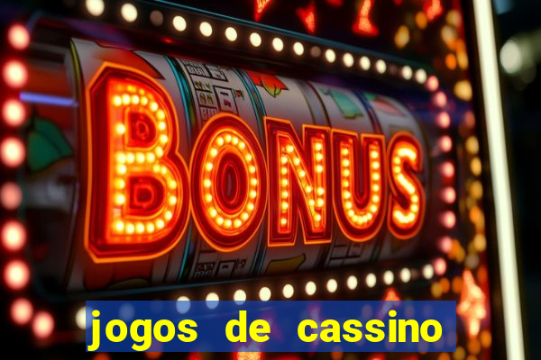 jogos de cassino com b?nus de cadastro