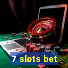 7 slots bet