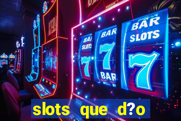 slots que d?o b?nus no cadastro