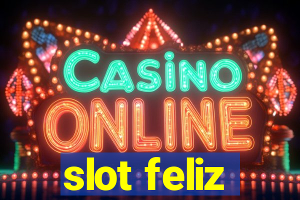 slot feliz