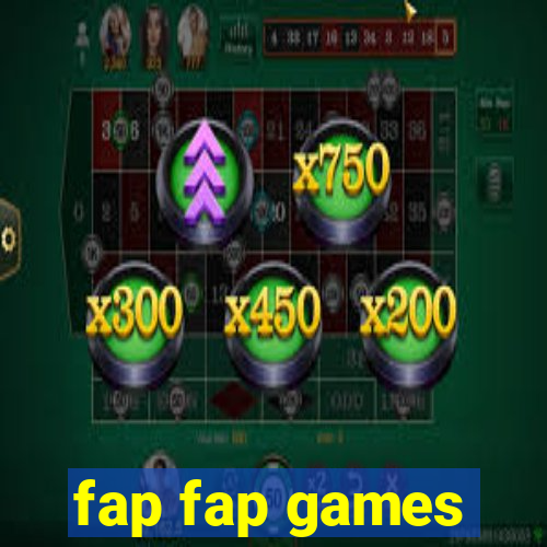 fap fap games