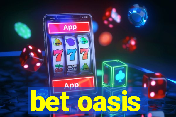 bet oasis