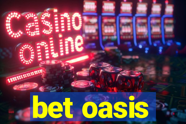 bet oasis