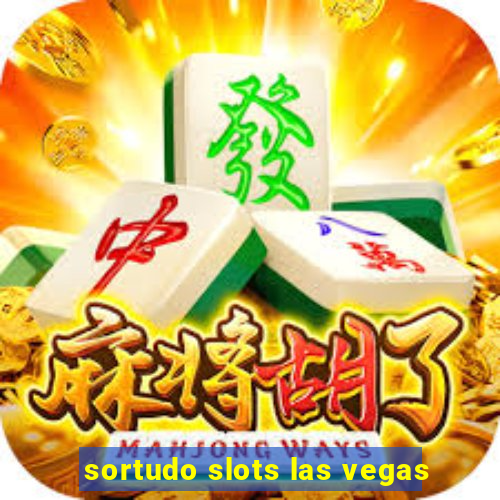 sortudo slots las vegas