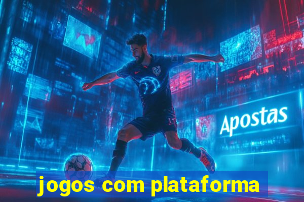 jogos com plataforma