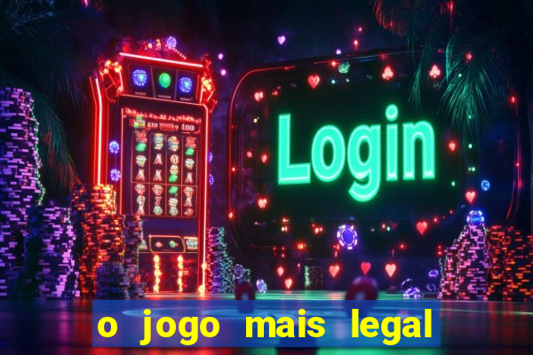 o jogo mais legal do mundo para celular